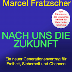 Nach uns die Zukunft, Marcel Fratzscher