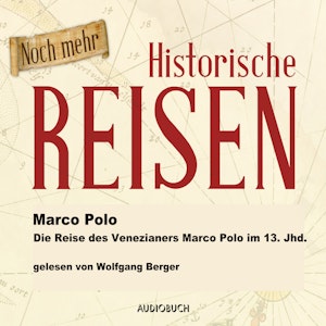 Die Reise des Venezianers Marco Polo im 13. Jahrhundert