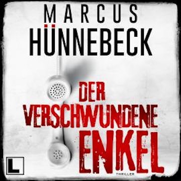Der verschwundene Enkel - Till Buchinger, Band 10 (ungekürzt)