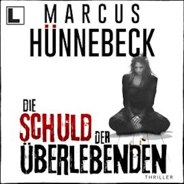 Die Schuld der Überlebenden - Till Buchinger, Band 11 (ungekürzt)