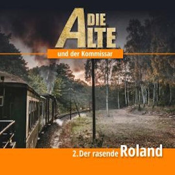 Die Alte und der Kommissar, Folge 2: Der rasende Roland