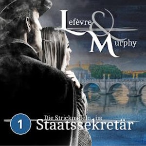 Lefèvre & Murphy, Folge 1: Die Stricknadeln im Staatssekretär