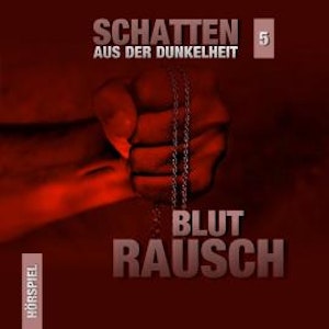 Schatten aus der Dunkelheit, Folge 5: Blutrausch