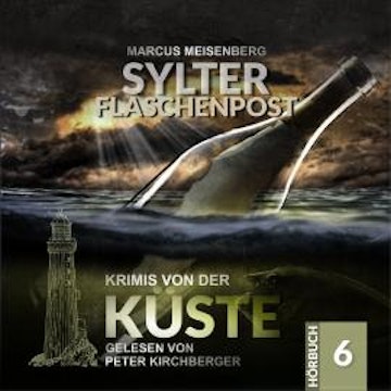 Sylter Flaschenpost - Krimis von der Küste, Folge 6 (Ungekürzt)