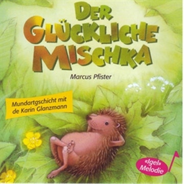 Der glückliche Mischka (Schweizer Mundart)