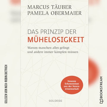 Das Prinzip der Mühelosigkeit - Warum manchen alles gelingt und andere immer kämpfen müssen (Ungekürzt)