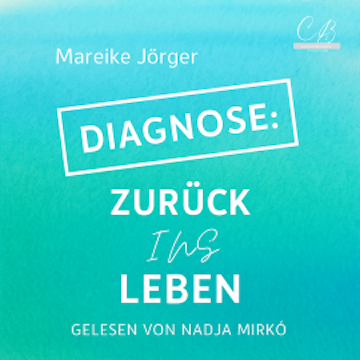 Zurück ins Leben audiobook, Mareike Jörger