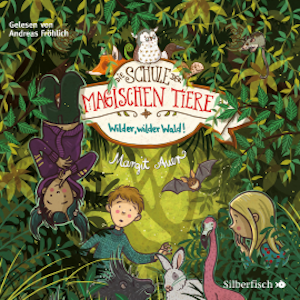 Die Schule der magischen Tiere 11: Wilder, wilder Wald!