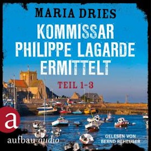 Kommissar Philippe Lagarde ermittelt - Teil 1-3 (Ungekürzt)