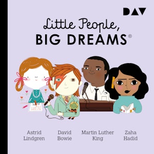 Little People, Big Dreams, Teil 4: Astrid Lindgren, David Bowie, Martin Luther King, Zaha Hadid