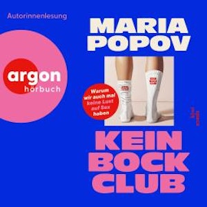 Kein Bock Club - Warum wir auch mal keine Lust auf Sex haben (Ungekürzte Lesung), Maria Popov