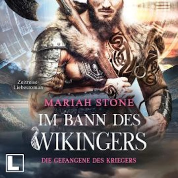 Die Gefangene des Kriegers - Im Bann des Wikingers, Band 5 (ungekürzt) audiobook, Mariah Stone
