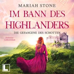 Die Gefangene des Schotten - Im Bann des Highlanders, Band 1 (ungekürzt)