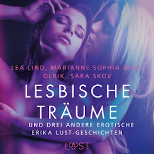 Lesbische Träume – und drei andere erotische Erika Lust-Geschichten