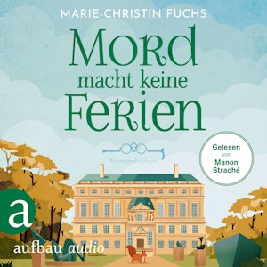 Mord macht keine Ferien - Mysteriöse Todesfälle auf Schloss Bucheneck, Band 2 (Ungekürzt), Marie-Christin Fuchs