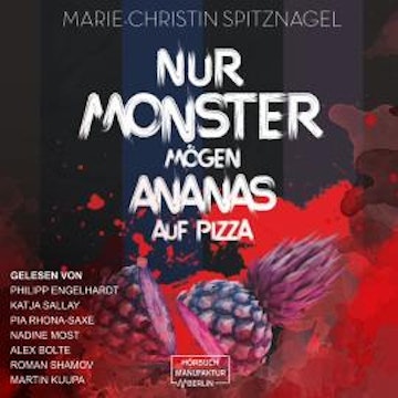 Nur Monster mögen Ananas auf Pizza (ungekürzt)