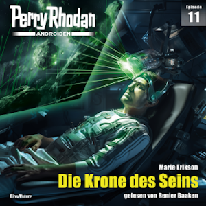 Perry Rhodan Androiden 11: Die Krone des Seins