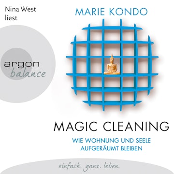 Wie Wohnung und Seele aufgeräumt bleiben (Magic Cleaning 2)