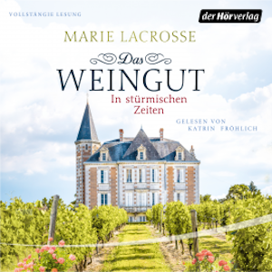 Das Weingut. In stürmischen Zeiten