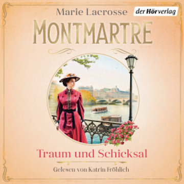 Montmartre - Traum und Schicksal audiobook, Marie Lacrosse