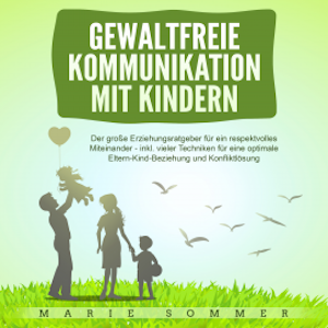 Gewaltfreie Kommunikation mit Kindern