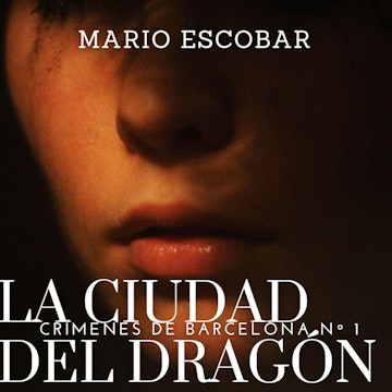 La ciudad del dragón: Suspense, intriga y misterio en estado puro (Crímenes de Barcelona nº 1)