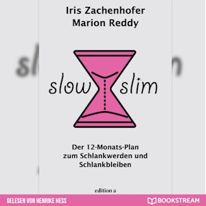 Slow Slim - Der 12-Monats-Plan zum Schlankwerden und Schlankbleiben (Ungekürzt)