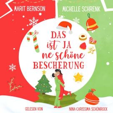 Das ist ja ne schöne Bescherung - Herzhaft verliebt, Band 3 (ungekürzt), Marit Bernson, Michelle Schrenk