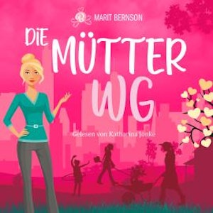 Die Mütter-WG (ungekürzt)