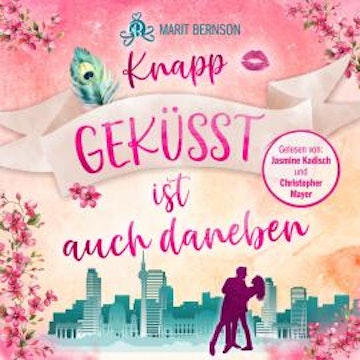 Knapp geküsst ist auch daneben (ungekürzt)
