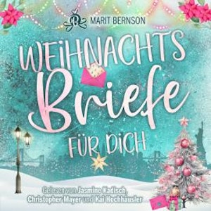 Weihnachtsbriefe für dich (ungekürzt), Marit Bernson