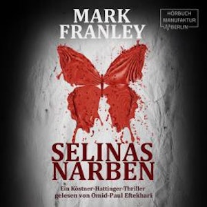 Selinas Narben - Ein Köstner-Hattinger-Thriller, Band 5 (ungekürzt)