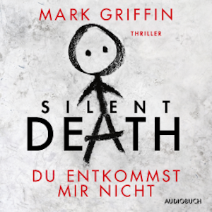 Silent Death: Du entkommst mir nicht - Ein Fall für Holly Wakefield