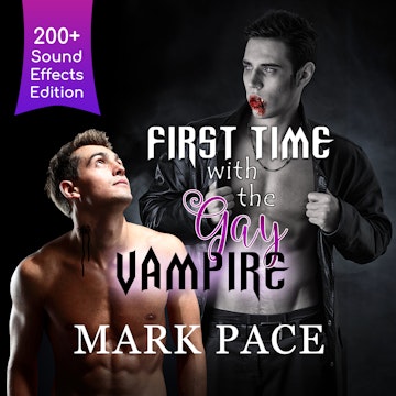 First Time with the Gay Vampire - Sound Effects Special Edition Fully Remastered Audio (Unabridged)