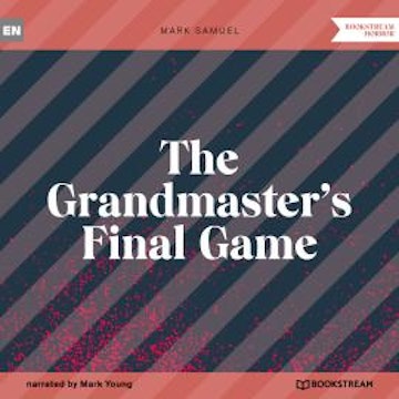 The Grandmaster's Final Game (Unabridged)