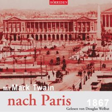 Mit Mark Twain nach Paris (Ungekürzt)