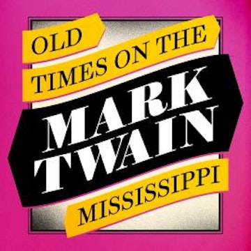 Old Times on the Mississippi (Unabridged)