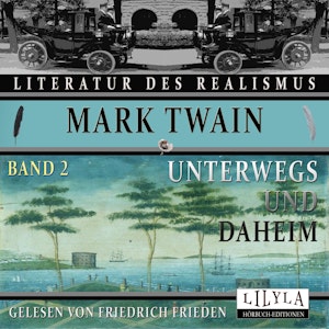 Unterwegs und Daheim - Band 2, Mark Twain