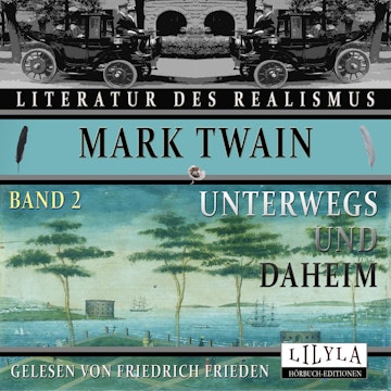 Unterwegs und Daheim - Band 2 audiobook, Mark Twain