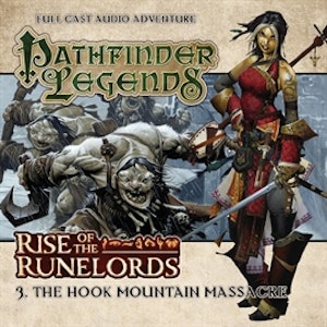 Pathfinder Legends - Rise of the Runelords 3: The Hook Mountain Massacre