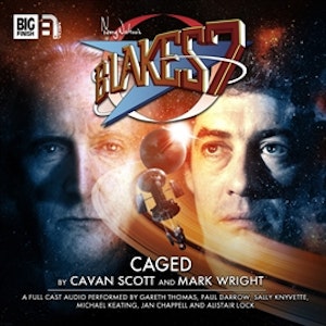 Blake's 7 - The Classic Adventures 1-6: Caged