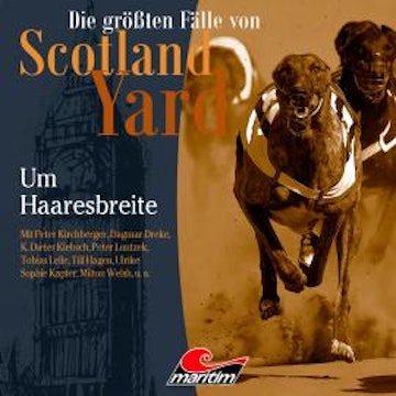 Die größten Fälle von Scotland Yard, Folge 55: Um Haaresbreite