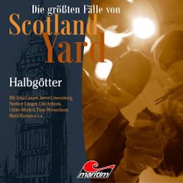 Die größten Fälle von Scotland Yard, Folge 66: Halbgötter (ungekürzt)