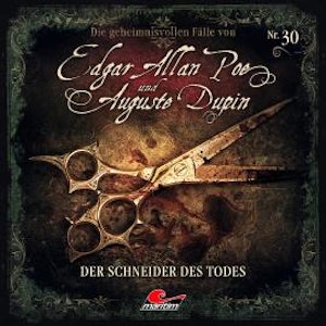 Edgar Allan Poe & Auguste Dupin, Folge 30: Der Schneider des Todes (ungekürzt), Markus Duschek