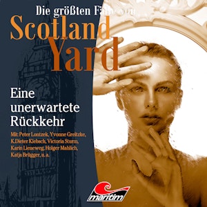 Eine unerwartete Rückkehr (Die größten Fälle von Scotland Yard 34)