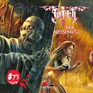 Faith - The Van Helsing Chronicles, Folge 73: Der Biss der Vampir-Mumie