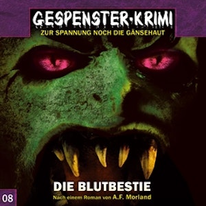 Die Blutbestie (Gespenster-Krimi 8)