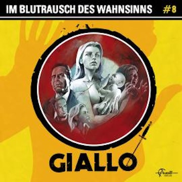 Giallo, Folge 8: Im Blutrausch des Wahnsinns (ungekürzt)