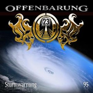 Offenbarung 23, Folge 95: Sturmwarnung