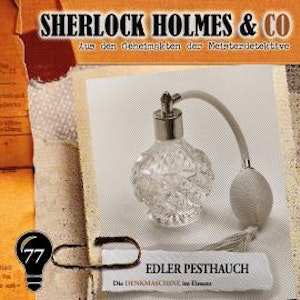 Sherlock Holmes & Co, Folge 77: Edler Pesthauch